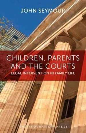 Seymour, J: Children, Parents and the Courts