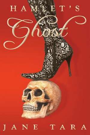 Hamlet's Ghost: Shakespeare Sisters de Jane Tara