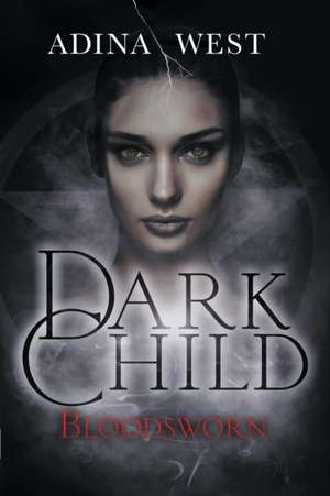 Dark Child (Bloodsworn) de Adina West