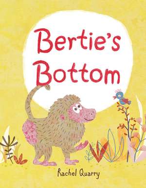 Bertie's Bottom de Rachel Quarry