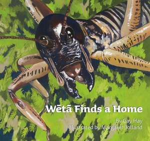 Weta Finds a Home de Gay Hay