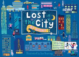 Lost in the City: By Night de Sue Downing