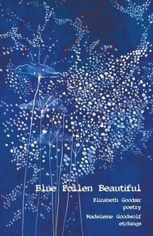 Blue Pollen Beautiful de Elizabeth Goodsir