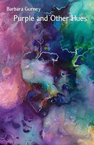 Purple and Other Hues de Barbara Gurney