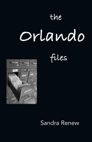 The Orlando Files de Sandra Renew