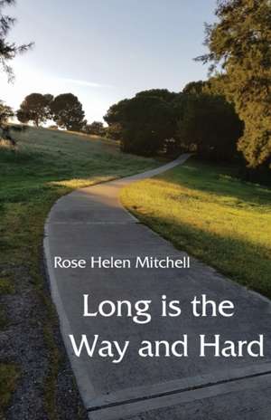 Long is the Way and Hard de Rose Helen Mitchell