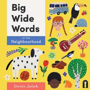 Big Wide Words in the Neighbourhood de Daria Solak