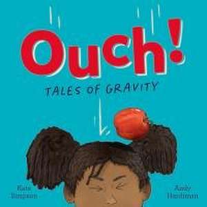 Ouch: Tales of Gravity de Kate Simpson