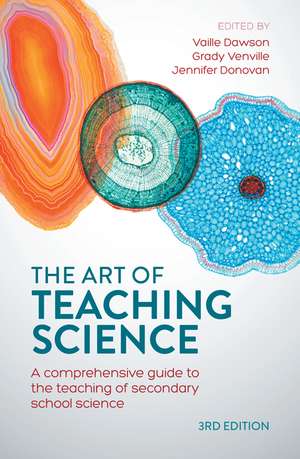 The Art of Teaching Science: A comprehensive guide to the teaching of secondary school science de Vaille Dawson