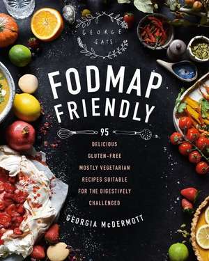 Fodmap Friendly de Georgia McDermott