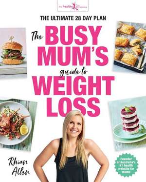 The Busy Mum's Guide to Weight Loss de Rhian Allen