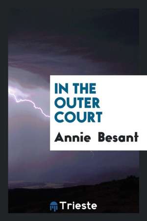 In the Outer Court de Annie Besant