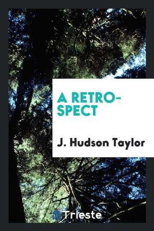 A Retrospect de J. Hudson Taylor