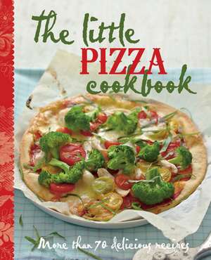 The Little Pizza Cookbook de Murdoch Books Test Kitchen