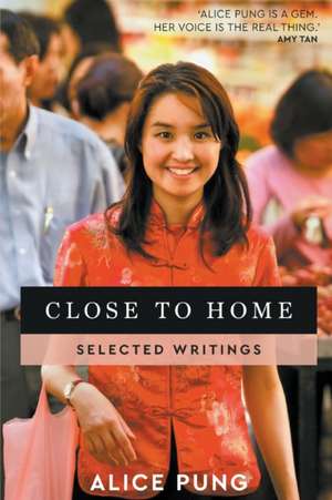 Close to Home de Alice Pung