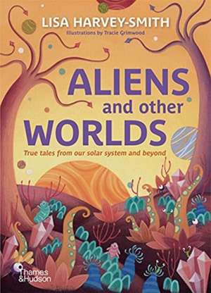 Aliens and Other Worlds de Lisa Harvey-Smith