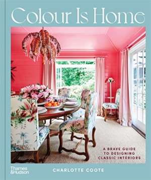 Colour is Home de Charlotte Coote