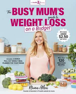 The Busy Mum's Guide to Weight Loss on a Budget de Rhian Allen