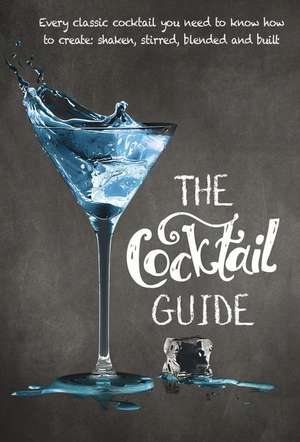 The Cocktail Guide de New Holland Publishers