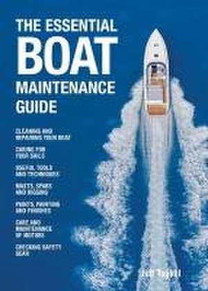 The Essential Boat Maintenance Guide de Jeff Toghill