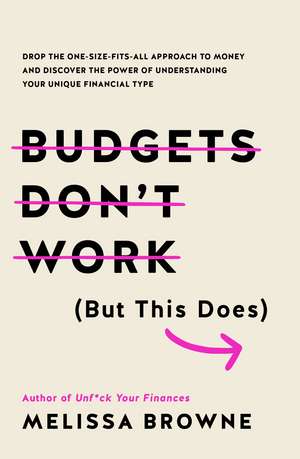 Budgets Don't Work (But This Does) de Melissa Browne