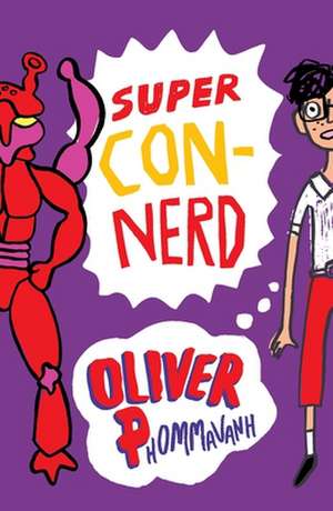 Super Con-Nerd de Oliver Phommavanh