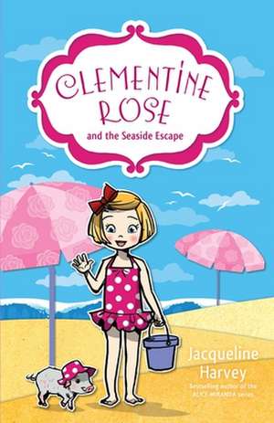 Clementine Rose and the Seaside Escape: Volume 5 de Jacqueline Harvey