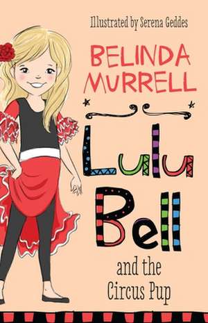 Lulu Bell and the Circus Pup: Volume 5 de Belinda Murrell