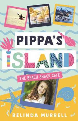 Pippa's Island 1: The Beach Shack Cafe de Belinda Murrell