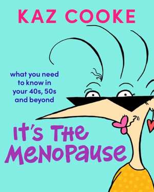 It's The Menopause de Kaz Cooke