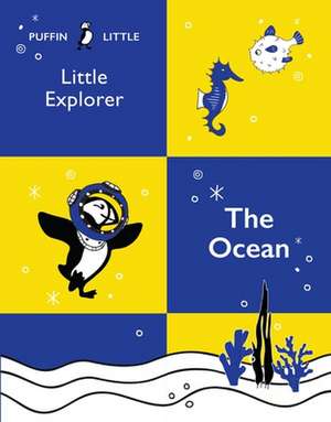 Puffin Little Explorer: The Ocean de Penguin Random House Australia