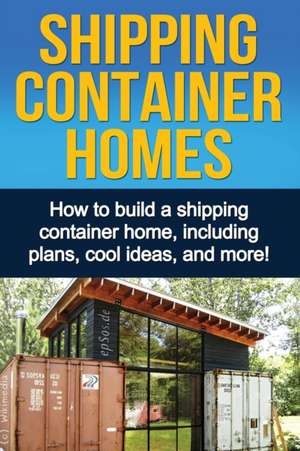 Shipping Container Homes de Daniel Knight