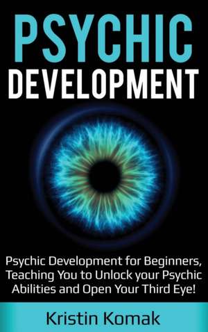 Psychic Development de Kristin Komak