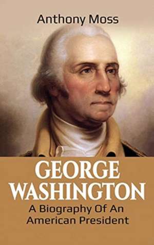 George Washington de Anthony Moss