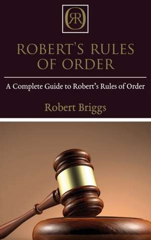 Robert's Rules of Order de Robert Briggs