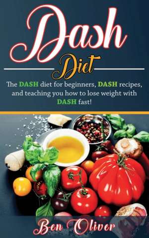 DASH Diet de Ben Oliver