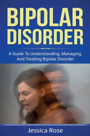 Bipolar Disorder de Jessica Rose