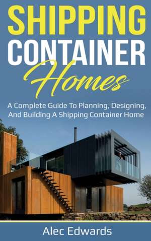 Shipping Container Homes de Alec Edwards