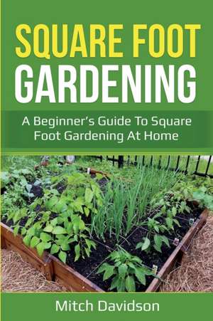 Square Foot Gardening de Mitch Davidson