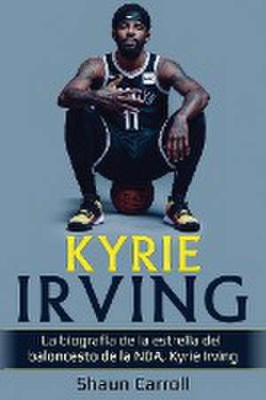 Kyrie Irving de Shaun Carroll