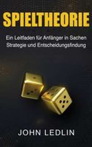 Spieltheorie de John Ledlin