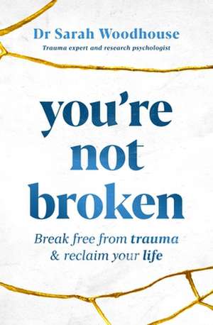 You're Not Broken de Sarah Woodhouse