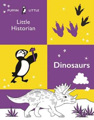 Puffin Little Historian: Dinosaurs de Penguin Random House Australia