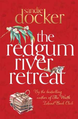 The Redgum River Retreat de Sandie Docker