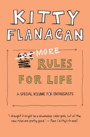 More Rules For Life de Kitty Flanagan