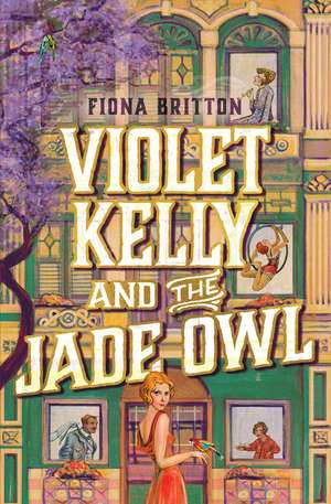 Violet Kelly and the Jade Owl de Fiona Britton