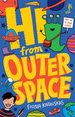 Hi From Outer Space de Fiona Katauskas