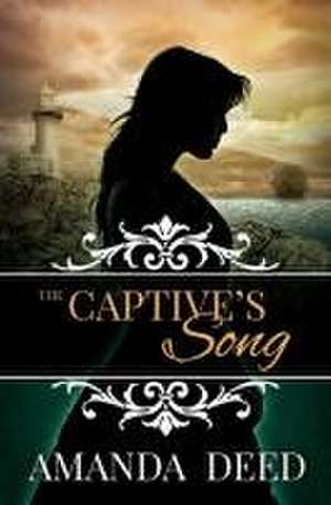 The Captive's Song de Amanda Deed