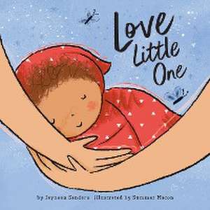 Love Little One de Jayneen Sanders