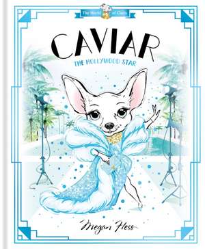 Caviar: The Hollywood Star de Megan Hess